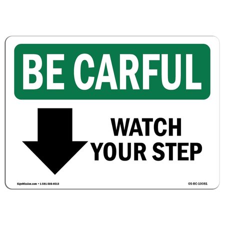 SIGNMISSION OSHA CAREFUL Sign, Watch Your Step Down Arrow W/ Symbol, 10in X 7in Aluminum, 7" W, 10" L, Landscape OS-BC-A-710-L-10081